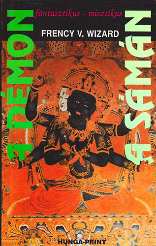 Frency V. Wizard - A démon -A sámán