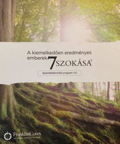A kiemelkedően eredményes emberek 7 szokása (Szemléletformáló program 4.0)