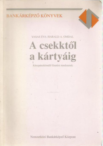 Vasas va-Harald A. Omdal - A csekktl a krtyig-kszpnzkml fizetsi rendszerek