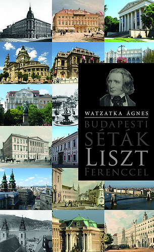 Watzatka gnes - Budapesti stk Liszt Ferenccel