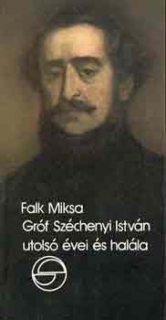 Falk Miksa - Grf Szchenyi Istvn utols vei s halla (mrleg)