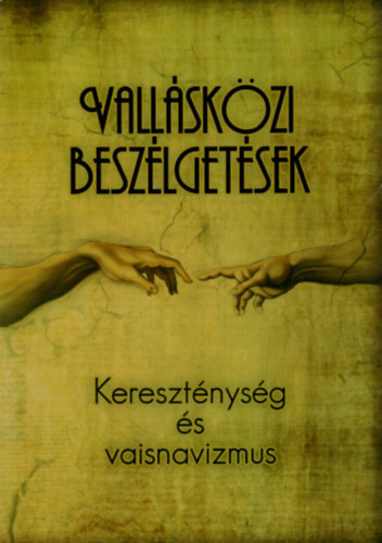 Banyr Magdolna (szerk.) - Vallskzi beszlgetsek: Keresztnysg s vaisnavizmus