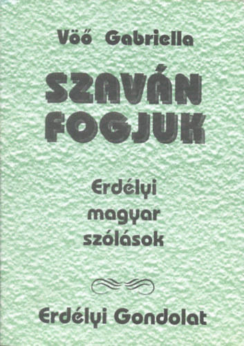 Vöő Gabriella - Szaván fogjuk - Erdélyi magyar szólások
