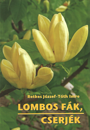 Retkes J�zsef-T�th Imre - Lombos f�k, cserj�k