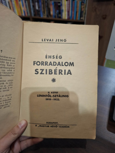 L�vai Jen� - �hs�g Forradalom Szib�ria (II. k�tet Lenint�l-Szt�linig 1919-1922.)