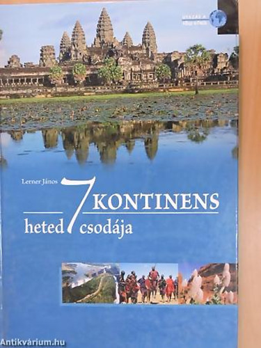 Lerner J�nos - 7 kontinens hetedh�t csod�ja - Utaz�s a F�ld k�r�l