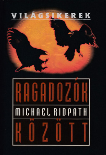 Michael Ridpath - Ragadozk kztt (Vilgsikerek)
