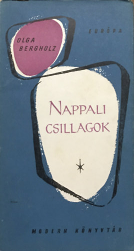 Olga Bergholz - Nappali csillagok