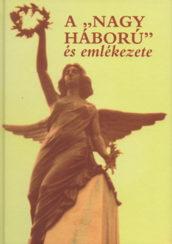 A Nagy Háború és emlékezete