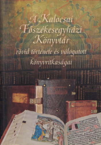 Boros Istv�n - A Kalocsai F�sz�kesegyh�zi K�nyvt�r