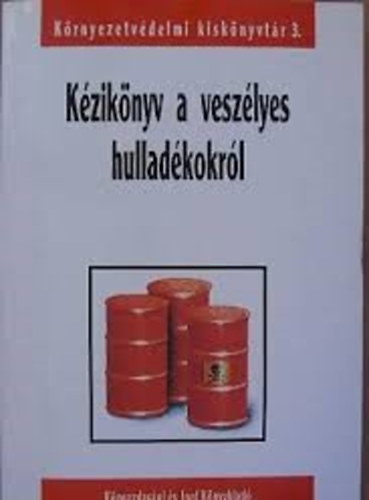 KJK-Kerszöv - Kézikönyv a veszélyes hulladékokról