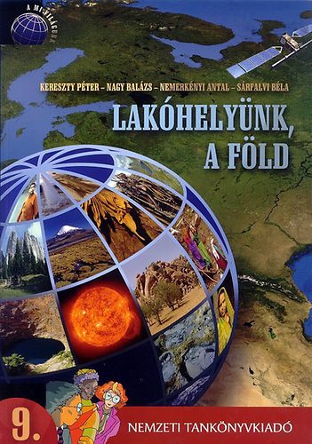 Nagy Balázs; Sárfalvi Béla; Kereszty Péter; Dr. Nemerkényi Antal - Lakóhelyünk, a Föld - A mi világunk sorozat