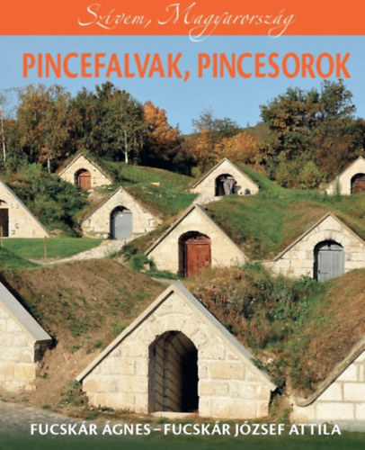 Fucskr Jzsef Attila, Fucskr gnes - Pincefalvak, pincesorok