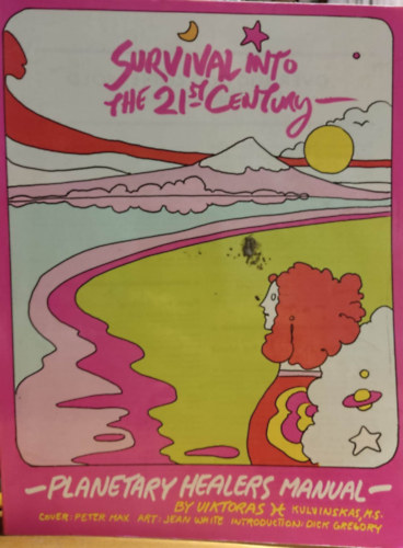 Viktoras Kulvinskas, Peter Max, Jean White, Dick Gregory - Survival into the 21st Century: Planetary Healers Manual