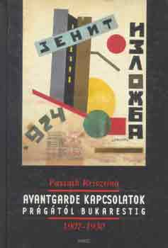 Passuth Krisztina - Avantgarde kapcsolatok Prgtl Bukarestig 1907-1930