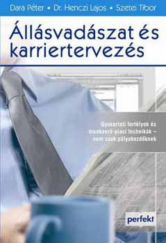 Dara Pter; Dr. Henczi Lajos- Szetei Tibor - llsvadszat s karriertervezs