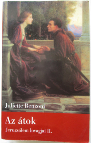 Juliette Benzoni - Az �tok - Jeruzs�lem lovagjai II.