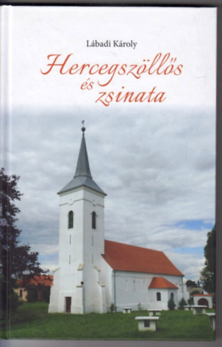 Lábadi Károly - Hercegszöllős és zsinata