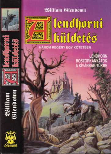 William Glendown, Nemes Istvn szerk. - A lendhorni kldets - (Lendhorn / Boszorknytok / A kvnsg tkre)- 3 m egy ktetben
