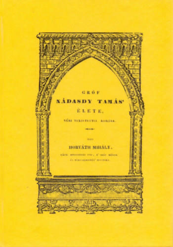 Horv�th Mih�ly - Gr�f N�dasdy Tam�s �lete, n�mi tekintettel kor�ra