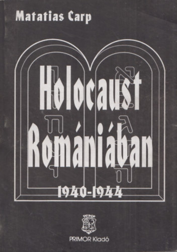 Matatias Carp - Holocaust Romniban 1940-1944