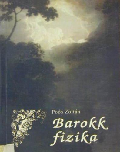 Poós Zoltán - Barokk fizika