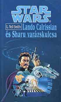 L. Neil Smith - Star Wars: Lando Calrissian �s Sharu var�zskulcsa