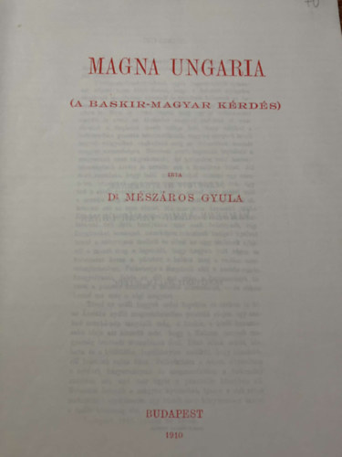 Mszros Gyula - Magna Ungaria ( A Baskir-Magyar krds )