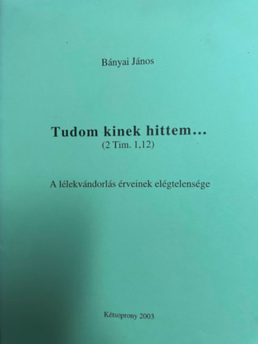 B�nyai J�nos - Tudom kinek hittem...