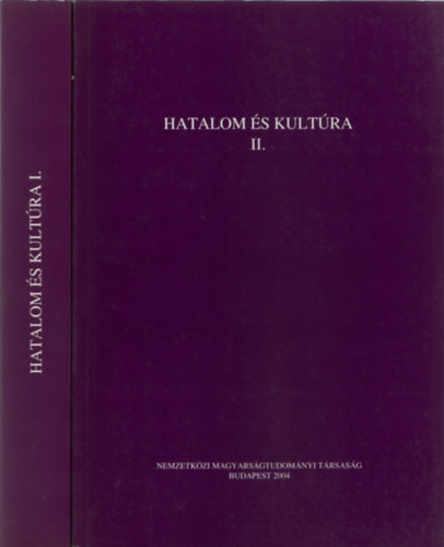 Jankovics Jzsef (szerk.), Nyerges Judit (szerk.) - Hatalom s kultra I-II. - Az V. Nemzetkzi Hungarolgiai Kongresszus (Jyvskyl, 2001. augusztus 6-10.) eladsai