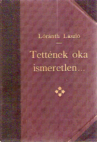 L�r�nth L�szl� - Tett�nek oka ismeretlen...(Dedik�lt.)