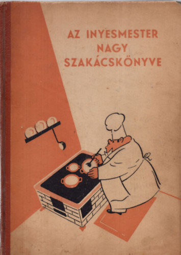 Mszaki Knyvkiad - Az Inyesmester nagy szakcsknyve