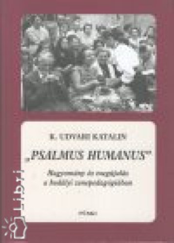 K.udvari Katalin - ""Psalmus Humanus""