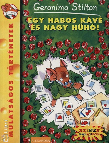 Geronimo Stilton - Egy habos kv s nagy hh!