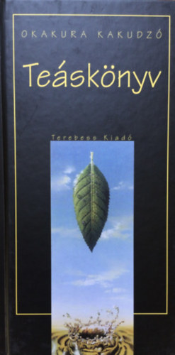 Okakura Kakudz� - Te�sk�nyv