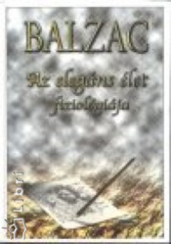 Honoré de Balzac - Az elegáns élet fiziológiája