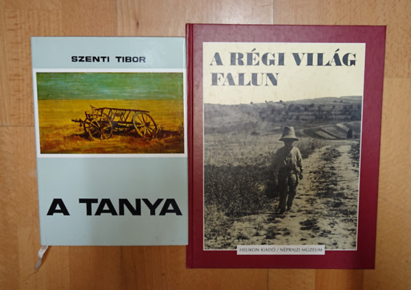 Szenti Tibor - 2 könyv a magyar néprajzról: A tanya, Régi világ falun