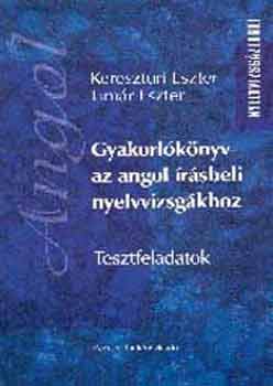 Kereszturi E.; Tmr E. - Gyakorlknyv az angol rsbeli nyelvvizsgkhoz (tesztfeladatok)