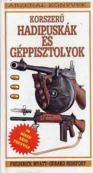 Frederick Myatt-Ridefort - Korszer hadipuskk s gppisztolyok