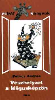 Petőcz András - Vészhelyzet a Mágusképzőn