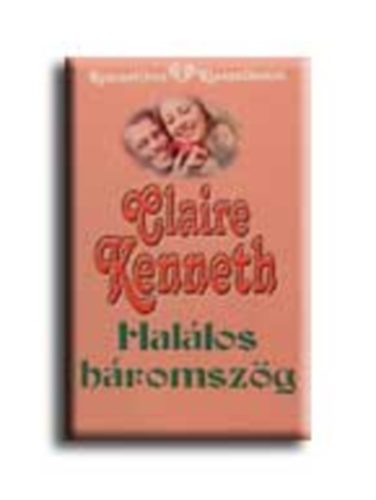 Claire Kenneth - Halálos háromszög