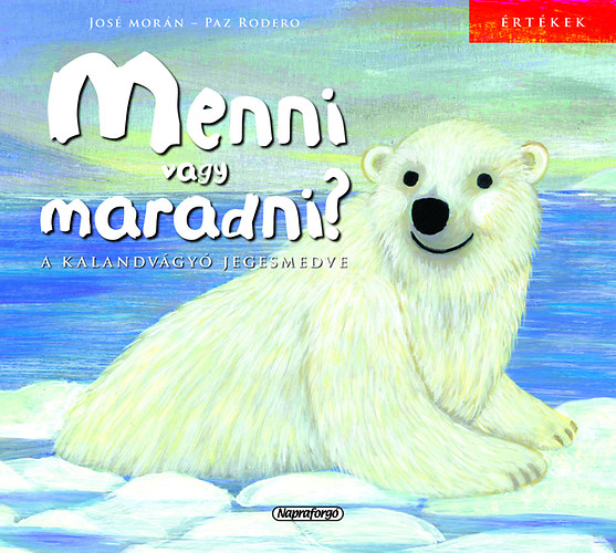 Jos Morn; Ulises Wensell - Menni vagy maradni? - A kalandvgy jegesmedve