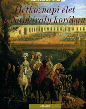 Francois Trassard, Auger, Antoine, Casali, Dimitri - H�tk�znapi �let a Napkir�ly kor�ban