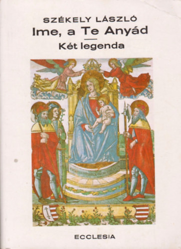 Szkely Lszl - me, a Te Anyd (kt legenda)