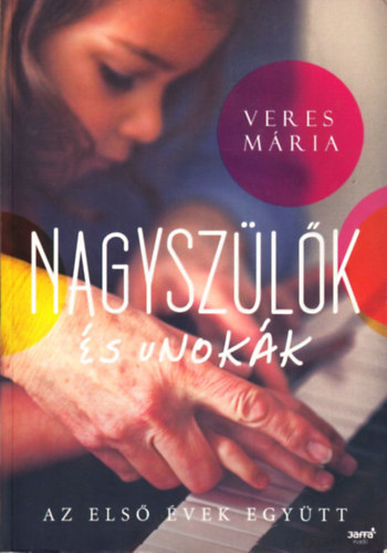 Veres Mria - Nagyszlk s unokk