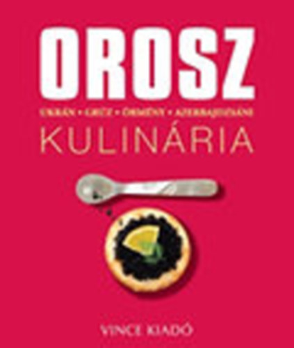 Marion (szerk.) Trutter - Orosz, ukrn, grz, rmny, azerbajdzsni kulinria