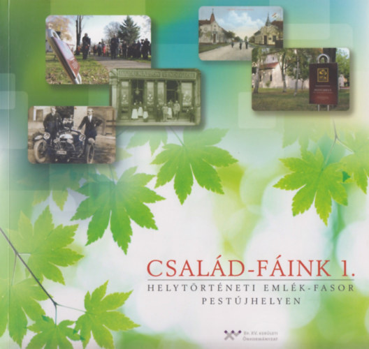 Kiss Emlia (szerk.) - Csald-fink 1. - Helytrtneti emlk-fasor Pestjhelyen