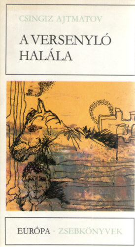 Csingiz Ajtmatov - A versenyl halla