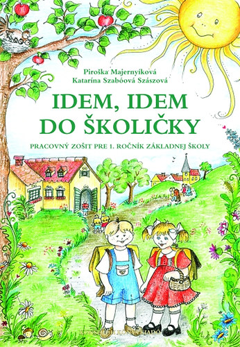 Majerny�k Istv�nn�; Szab�n� Sz�sz Katalin - Idem, idem do skolicky - szlov�k nyelvi munkaf�zet 1. o.