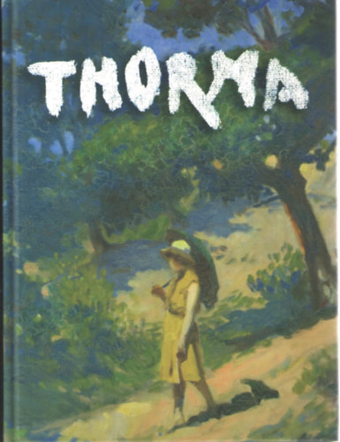 Bay Mikls, Bki Barbara, Kovcs Zita, Rd Szilvia, Szakl Aurl - Thorma. Thorma Jnos nemzetkzi vndorkillts. Magyar-nmet-romn-angol nyelven